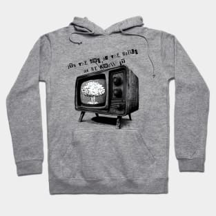 Nuclear End Televised Tee! Hoodie